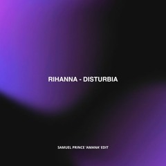 Disturbia [Samuel Prince 'Amana' Edit] *Filtered for SC*