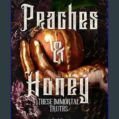 {pdf} 💖 Peaches and Honey: These Immortal Truths (The Peaches and Honey Duology Book 1)     Kindle