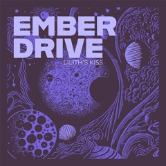 Ember Drive - Lilith's Kiss