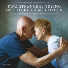 Two Strangers Trying Not to Kill Each Other (Reprise)