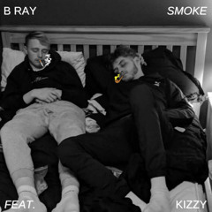 B Ray - Smoke (Feat. Kizzy)
