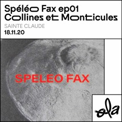 Sainte Claude • Spéléo Fax ep01 Collines et Monticules (18.11.20)