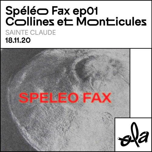 Sainte Claude • Spéléo Fax ep01 Collines et Monticules (18.11.20)