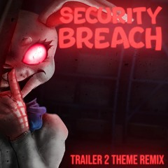 Security Breach Trailer 2 Theme Remix | APAngryPiggy