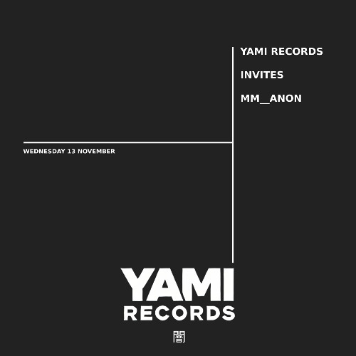 YAMI RECORDS INVITES MM__ANON (004)