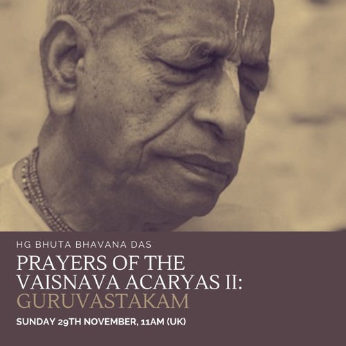 Prayers of the Vaisnava Acaryas II - Sri Gurvastakam | 29 Nov 2020
