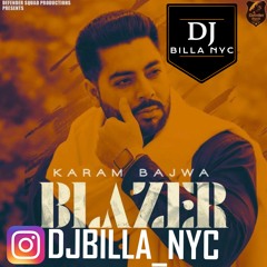 Blazer - Karam Bajwa - DJ BILLA NYC