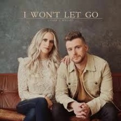 I Won't Let Go - Caleb & Kelsey Cover