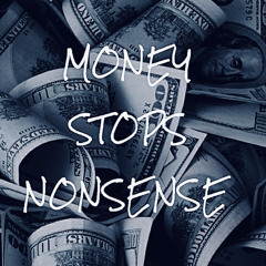 Money stops nonsense