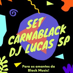 SET CARNABLACK DJ LUCAS SP