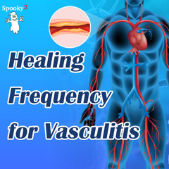 Healing Frequency for  vasculitis - Spooky2 Rife Frequencies