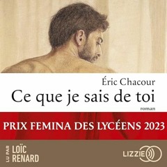Livre Audio Gratuit 🎧 : Ce Que Je Sais De Toi, De Eric Chacour