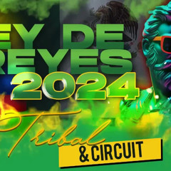REY  DE REYES SET 2024 - NEW YEAR #circuit #tribal #antros
