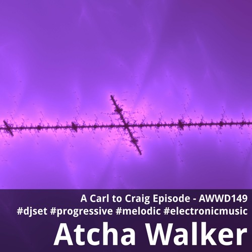 A Carl to Craig Episode - AWWD149 - djset - progressive - melodic - electronic music