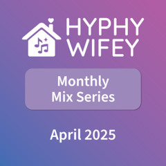 Monthly Mix Series: April 2025 – Part 2