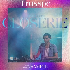Trusspe - Futile Keep It In The Closerie @ Le Sample 02.09.23