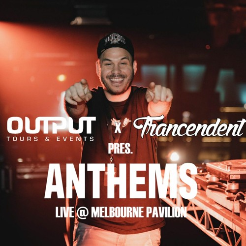 Live @ Output pres. ANTHEMS NYD, Melbourne Pavilion 2022