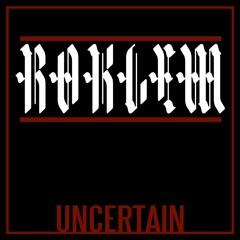 Roklem - Uncertain (Clip)