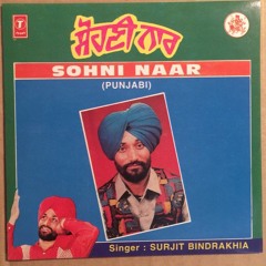 Sohni Naar - Surjit Bhindrakhia (Remix)