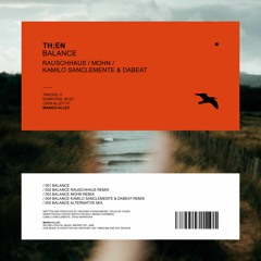TH;EN Balance (Kamilo Sanclemente & Dabeat Remix)