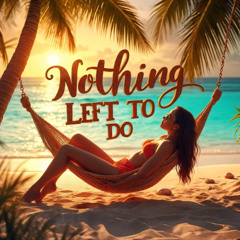 NOTHING LEFT TO DO (Official Audio)