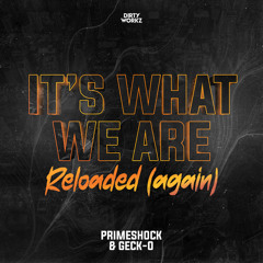 It's What We Are Reloaded (Again) [feat. Geck-o]