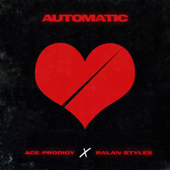 Automatic (feat. Ralan Styles)