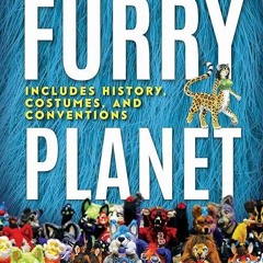 ❤pdf Furry Planet: A World Gone Wild: Includes History, Costumes, and Conventions