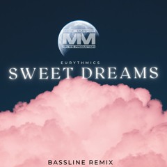 Sweet Dreams (Bassline Remix)
