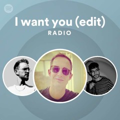 I want you (edit) Radio