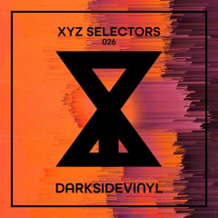 XYZ Selectors 026 - Darksidevinyl