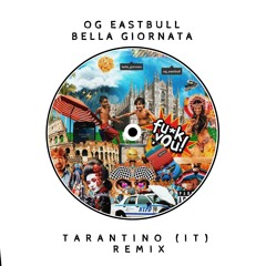 Og Eastbull - Bella Giornata (TARANTINO AFRO HOUSE REMIX) [Filtered for Copyright]