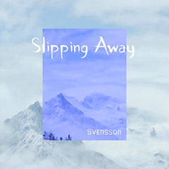 Slipping Away