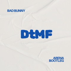 Bad Bunny DtMF(Arena Bootleg)