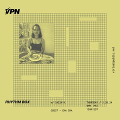 VPN Radio: Rhythm Box w/ Cha Cha - 3/28/22