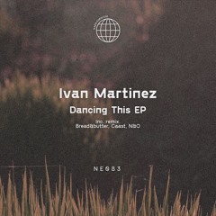 Ivan Martinez - Dancing This (Caast Remix)