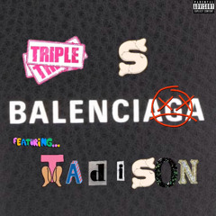 TRIPLE S BALENCI FT. Tmadison