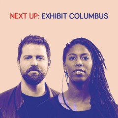Next Up: Exhibit Columbus / Dream the Combine