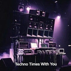 Techno Times with You