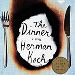 [Access] PDF ✔️ The Dinner by Herman Koch,Sam Garrett [EBOOK EPUB KINDLE PDF]
