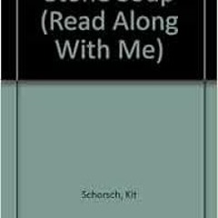 ACCESS EPUB KINDLE PDF EBOOK Stone Soup (Read Along With Me) by Kit Schorsch,Pat Scho
