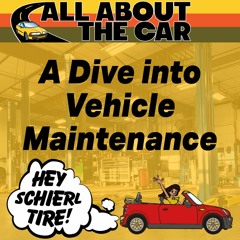 Episode 62: A Dive into Vehicle Maintenance