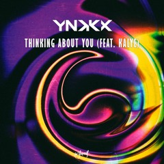 YNKKX - Thinking About You (feat. KALYE) [Be Yourself Music]