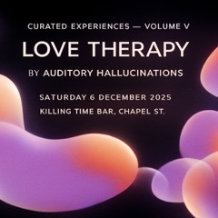 Love Therapy by Auditory Hallucinations @ Killing Time 06.12.25