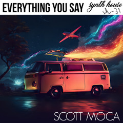 Scott Moca - Everything You Say [Synth House Records]