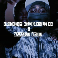 2SOCIETY FREESTYLE #4 - SAAMOU SKUU