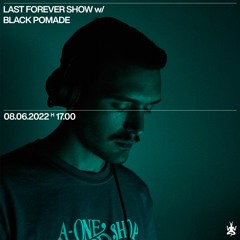 Radio Raheem Milano - Last Forever Show w/ Black Pomade 08-06-2022