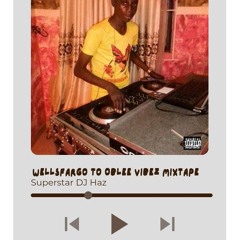 Wellsfargo To Oblee Vibez Mixtape