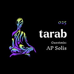 Tarab 025 - Guestmix: AP Solis