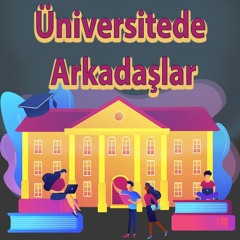 Üniversitede Arkadaşlar